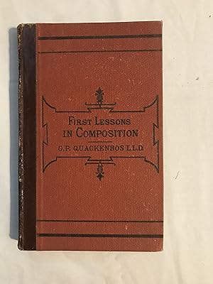 First Lesons in Composition in Which the Principles of the Art Are Developed in Connection with t...