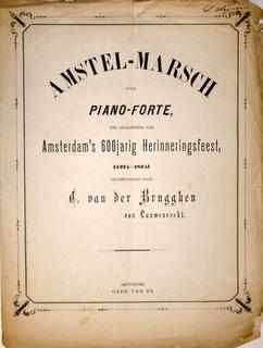 Amstel-Marsch voor piano-forte. Ter gelegenheid van Amsterdam`s 600jarig herinneringsfeest (1275-...