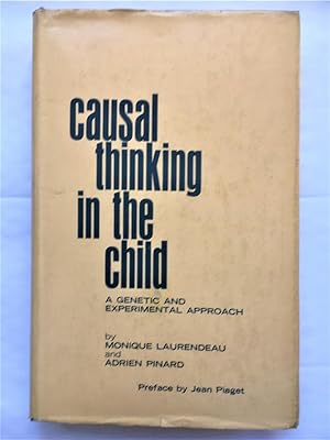 CAUSAL THINKING IN THE CHILD A Genetic and Experimental Approach