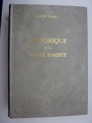 "HISTORIQUE DE LA VALLEE D'AOSTE. Premier edition integrale ornèe des planches originales par les...