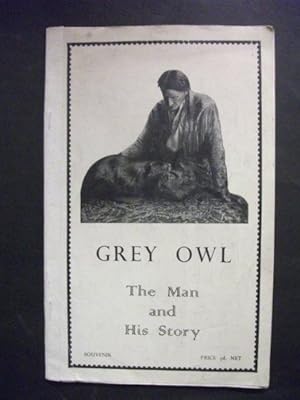 Grey Owl: The Man and His Story