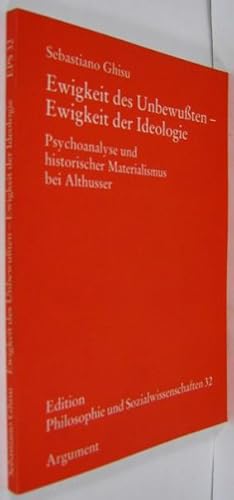 Imagen del vendedor de Ewigkeit des Unbewussten - Ewigkeit der Ideologie. Psychoanalyse und historischer Materialismus bei Althusser. a la venta por Rotes Antiquariat