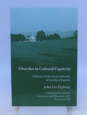 Seller image for Churches in Cultural Captivity: A History of the Social Attitudes of Southern Baptists for sale by Shelley and Son Books (IOBA)