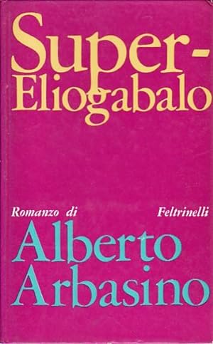 Imagen del vendedor de Super-Eliogabalo a la venta por Libreria Giorgio Maffei