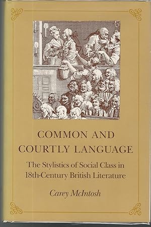 Seller image for Common and Courtly Language: The Stylistics of Social Class in 18Th-Century English Literature for sale by Dorley House Books, Inc.