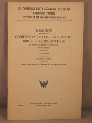 U.S. Communist Party Assistance to Foreign Communist Parties (Veterans of The Abraham Lincoln Bri...