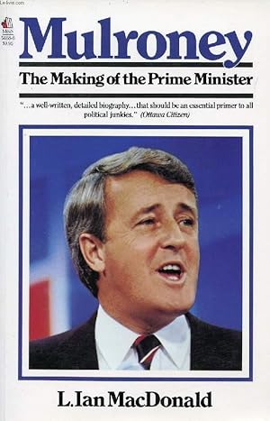 Bild des Verkufers fr MULRONEY, THE MAKING OF THE PRIME MINISTER zum Verkauf von Le-Livre