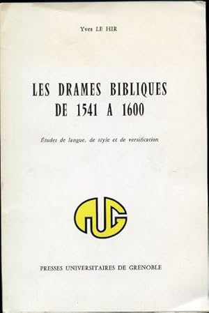 Les Drames Bibliques De 1541 a 1600;: etudes De Langue, De Style Et De Versification