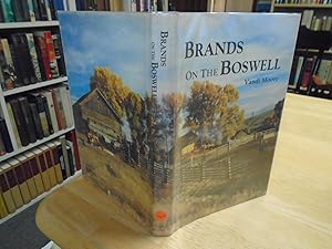 Brands on the Boswell: A Narrative History of One of Wyoming's Earliest Ranches