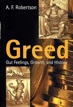 Greed : Gut Feelings, Growth and History
