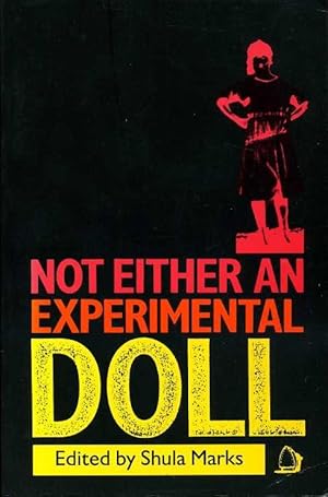 Not Either an Experimental Doll : The Separate Worlds of Three South African Women