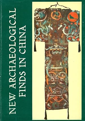 Seller image for NEW ARCHAEOLOGICAL FINDS IN CHINA : Discoveries During the Cultural Revolution (2nd Revised Edition) for sale by 100POCKETS