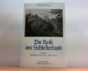 Bild des Verkufers fr Die Reise ins Schlesierland. Einkehr, Heimkehr, ohne Pa, ohne Visum. Eine Sammlung heiterer und besinnlicher Beitrge aus schlesischem Geist in Hochdeutsch und Mundart. zum Verkauf von Antiquariat Ehbrecht - Preis inkl. MwSt.