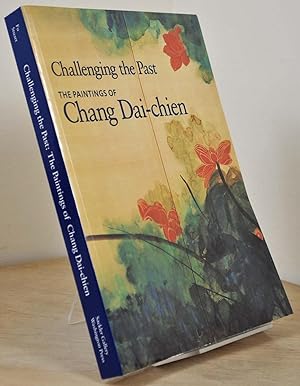 Image du vendeur pour Challenging the Past: The Paintings of Chang Dai-Chien. mis en vente par Kurt Gippert Bookseller (ABAA)