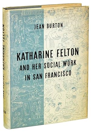 Katherine Felton and Her Social Work in San Francisco