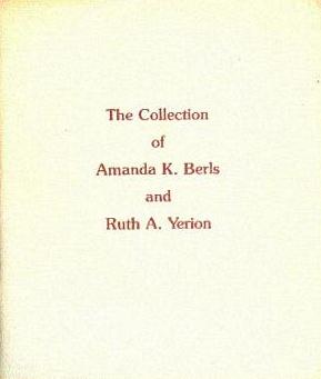 The Collection of Amanda K. Berls and Ruth A. Yerion