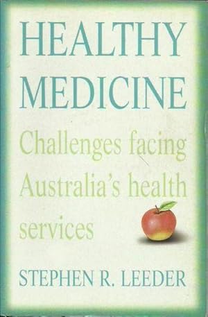 Bild des Verkufers fr Healthy Medicine: Challenges Facing Australia's Health Services zum Verkauf von Fine Print Books (ABA)