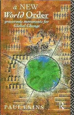 Immagine del venditore per A New World Order: Grassroots Movements for Global Change venduto da Fine Print Books (ABA)
