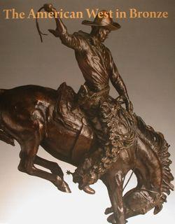 Seller image for The American West in Bronze 1850-1925. Metropolitan Museum of Art, New York 18.12.2013 - 13.4.2014 - Denver Art Museum 9.5.-31.8.2014 - Nanjing Museum, China 29.9.2014-18.1.2015. for sale by EDITORIALE UMBRA SAS