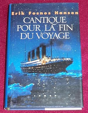 Seller image for CANTIQUE POUR LA FIN DU VOYAGE for sale by LE BOUQUINISTE