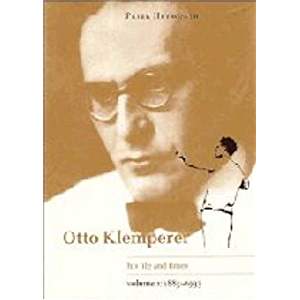 Bild des Verkufers fr Otto Klemperer, his life and times. Volume 1: 1885-1933. zum Verkauf von Antiquariat Heinzelmnnchen