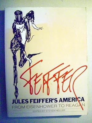 Jules Feiffer's America: From Eisenhower to Reagan