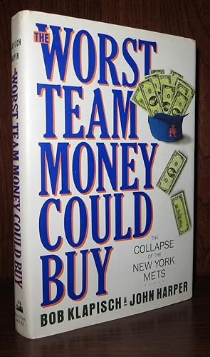 Imagen del vendedor de THE WORST TEAM MONEY COULD BUY The Collapse of the New York Mets a la venta por Rare Book Cellar