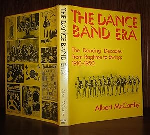 Imagen del vendedor de THE DANCE BAND ERA The Dancing Decades from Ragtime to Swing: 1910-1950 a la venta por Rare Book Cellar