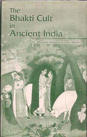 Seller image for The Bhakti Cult in Ancient India for sale by San Francisco Book Company