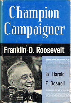 Image du vendeur pour Champion Campaigner: Franklin D. Roosevelt mis en vente par Round Table Books, LLC