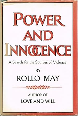 Power and Innocence A Search for the Sources of Violence