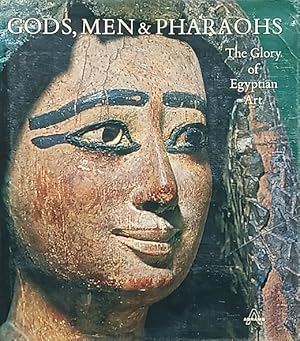 Gods, Men & Pharaohs: The Glory of Egyptian Art