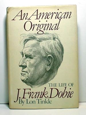 An American Original: The Life of J. Frank Dobie