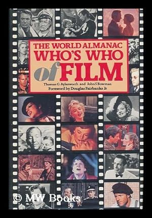 Image du vendeur pour The World Almanac Who's Who of Film / Thomas G. Aylesworth and John S. Bowman ; Foreword by Douglas Fairbanks, Jr. mis en vente par MW Books