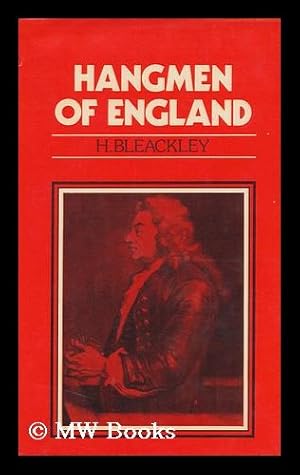 Seller image for The Hangmen of England : How They Hanged and Whom They Hanged : the Life Story of "Jack Ketch" through Two Centuries for sale by MW Books