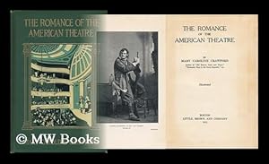 Imagen del vendedor de The Romance of the American Theatre / by Mary Caroline Crawford a la venta por MW Books