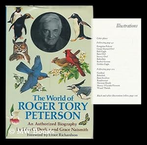 Image du vendeur pour The World of Roger Tory Peterson : an Authorized Biography / by John C. Devlin and Grace Naismith ; Foreword by Elliot Richardson ; Paintings and Ill. by Roger Tory Peterson mis en vente par MW Books