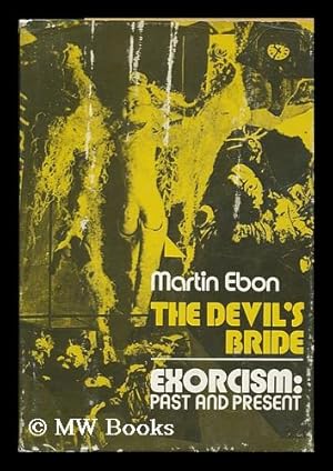 Imagen del vendedor de The Devil's Bride; Exorcism: Past and Present a la venta por MW Books