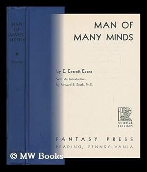 Imagen del vendedor de Man of Many Minds, by E. Everett Evans, . . . with an Introduction by Edward E. Smith . a la venta por MW Books