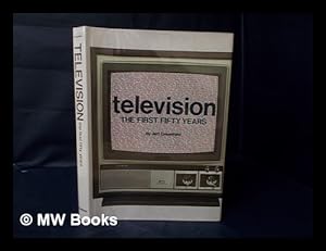 Seller image for Television : the First Fifty Years / Jeff Greenfield ; Edited by Lory Frankel for sale by MW Books