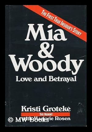 Imagen del vendedor de Mia & Woody : Love and Betrayal / Kristi Groteke with Marjorie Rosen a la venta por MW Books