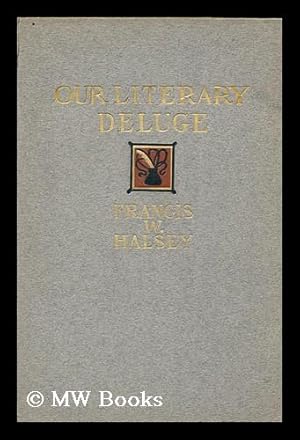 Image du vendeur pour Our Literary Deluge and Some of its Deeper Waters mis en vente par MW Books