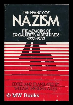 Seller image for The Infancy of Nazism : the Memoirs of Ex-Gauleiter Albert Krebs, 1923-1933 for sale by MW Books