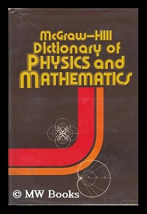 Seller image for McGraw-Hill Dictionary of Physics and Mathematics / Daniel N. Lapedes, Editor-In-Chief for sale by MW Books