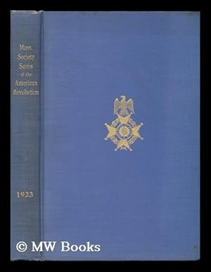 Seller image for Massachusetts Society of the Sons of the American Revolution, Roll of Membeship, with Ancestral Records . . . Proceedings of the Society and Board of Managers Charter, Constitution and By-Laws for sale by MW Books