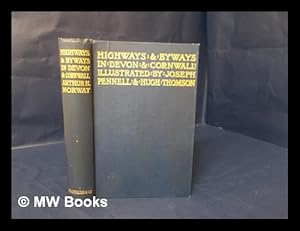 Image du vendeur pour Highways and Byways in Devon and Cornwall / by Arthur H. Norway ; with Illustrations by Joseph Pennell and Hugh Thomson mis en vente par MW Books
