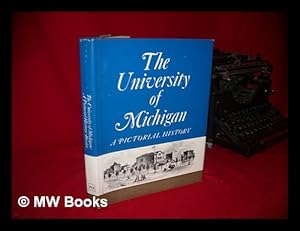 Bild des Verkufers fr The University of Michigan; a Pictorial History, by Ruth Bordin zum Verkauf von MW Books Ltd.
