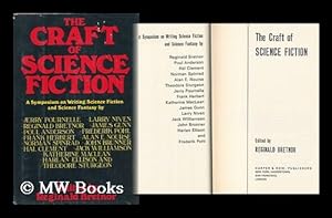 Seller image for The Craft of Science Fiction : a Symposium on Writing Science Fiction and Science Fantasy / by Reginald Bretnor . [Et Al. ] ; Edited by Reginald Bretnor for sale by MW Books Ltd.