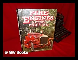 Seller image for Fire Engines and Fire-Fighting / [By] David Burgess-Wise for sale by MW Books Ltd.