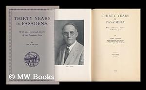 Seller image for Thirty Years in Pasadena, with an Historical Sketch of Previous Eras for sale by MW Books Ltd.